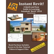 Instant Revit! A Quick and Easy Guide to Learning AutodeskR RevitR 2018 Paperback