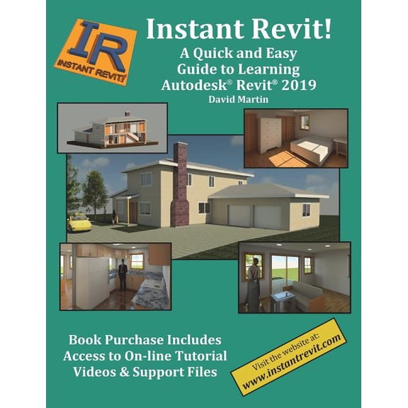 Instant Revit!: A Quick and Easy Guide to Learning Autodesk(R) Revit(R) 2019 (Paperback)