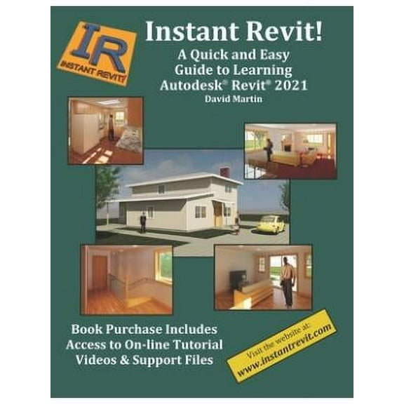 Instant Revit! : A Quick and Easy Guide to Learning Autodesk(R) Revit(R) 2021
