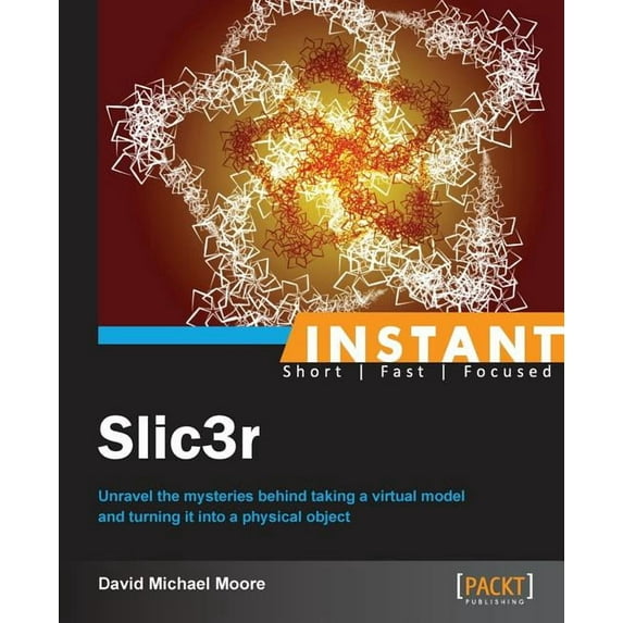 Instant Slic3r, (Paperback)