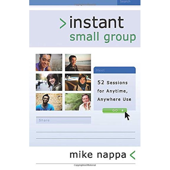 Pre-Owned Instant Small Group: 52 Sessions for Anytime, Anywhere Use (Paperback) 0801072816 9780801072819