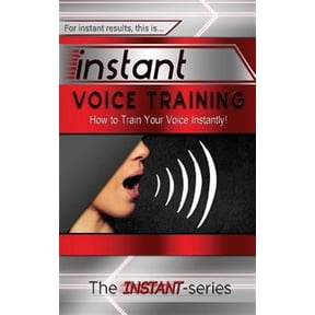 Pre-Owned Instant Voice Training: How to Train Your Voice Instantly! (Paperback) by The Instant-Series