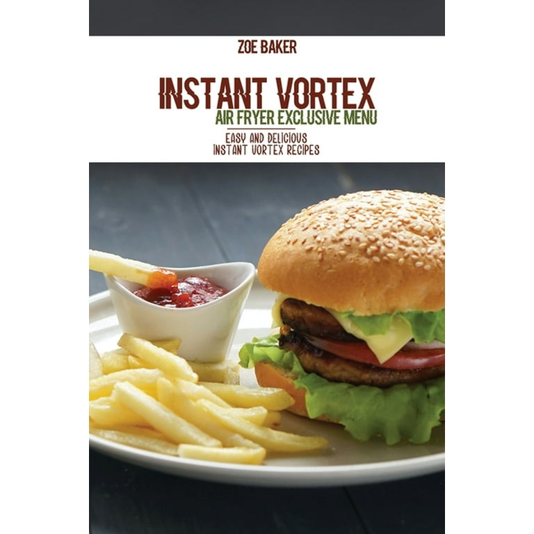 https://i5.walmartimages.com/seo/Instant-Vortex-Air-Fryer-Exclusive-Menu-Easy-And-Delicious-Instant-Vortex-Recipes-Paperback-9781802144857_5641b212-864b-4594-b9a9-2653ff64f370.24a199835e3e0bf2f8577672aa4835a7.jpeg?odnHeight=768&odnWidth=768&odnBg=FFFFFF