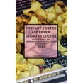 thumbnail image 1 of Instant Vortex Air Fryer Libro Di Cucina 2021 (Instant Vortex Air Fryer Cookbook 2021 Italian Edition): Ricette Facili Per Padroneggiare La Tua Cucina Quotidiana (Hardcover), 1 of 1