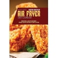 thumbnail image 1 of Instant Vortex Air Fryer Oven Cookbook: Irresistible, Healthy and Budget Friendly Recipes for Healthy Cook's Kitchen, 1 of 1