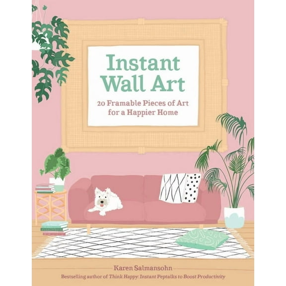 Instant Wall Art: 20 Framable Pieces of Art for a Happier Home, (Paperback)