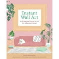 thumbnail image 1 of Pre-Owned Instant Wall Art: 20 Framable Pieces of Art for a Happier Home (Paperback) 1524856282 9781524856281, 1 of 1