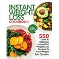 thumbnail image 1 of Instant Weight Loss Cookbook: 550 Quick &amp; Delicious Instant Pot Weight Loss Recipes To Lose Weight (2021 EDITION), (Paperback), 1 of 1