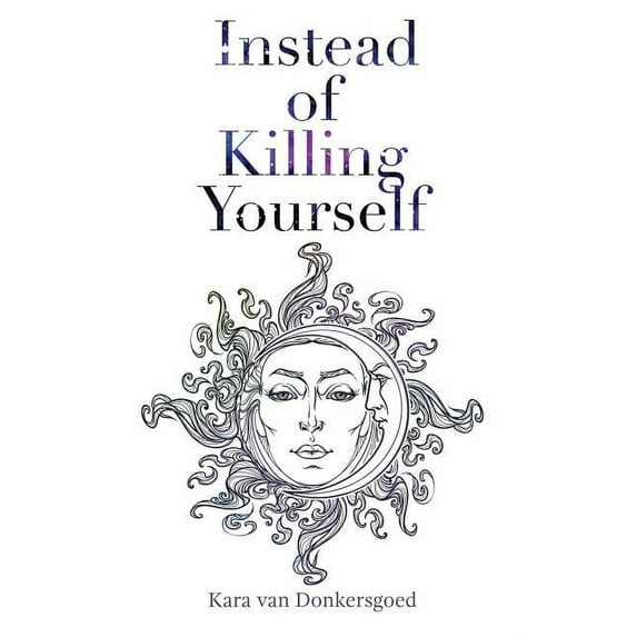 Instead of Killing Yourself