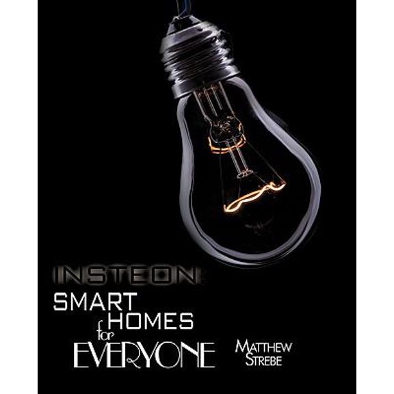 Pre-Owned Insteon: Smarthomes for Everyone: The Do-It-Yourself Home Automation Technology (Paperback) 1440133433 9781440133435
