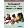 thumbnail image 1 of Instilling Digital Competencies Through Educational Robotics, (Paperback), 1 of 1