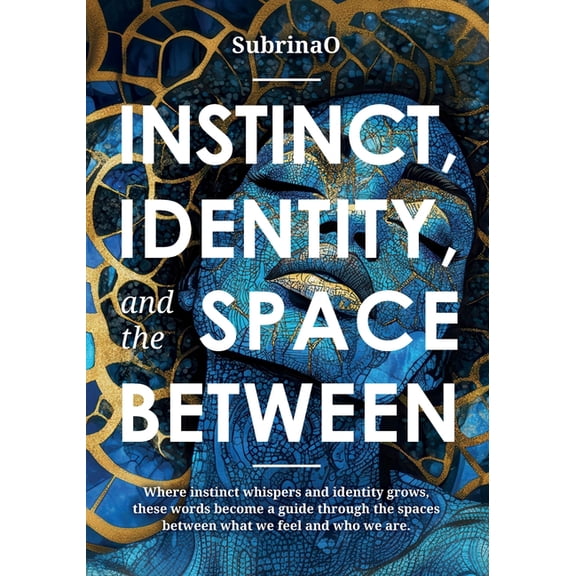 Instinct, Identity, and The Space Between, (Paperback)