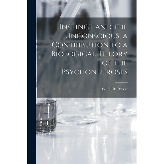 Instinct and the Unconscious, a Contribution to a Biological Theory of the Psychoneuroses (Paperback)