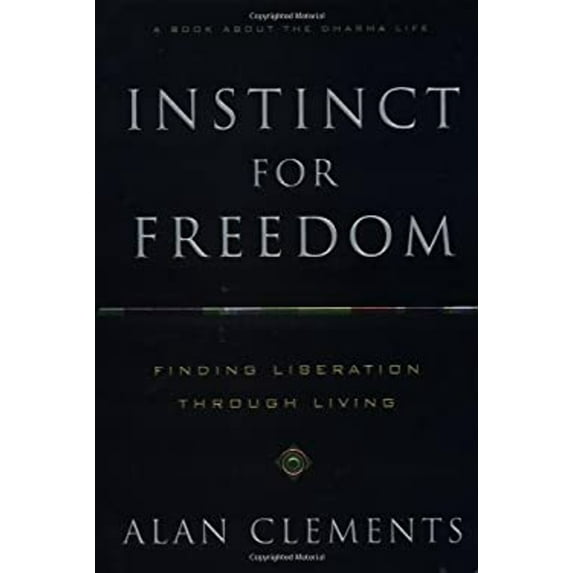 Pre-Owned Instinct for Freedom : Finding Liberation Through Living (Hardcover) 9781577312123