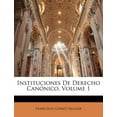 thumbnail image 1 of Instituciones De Derecho Canónico, Volume 1 (Paperback), 1 of 1