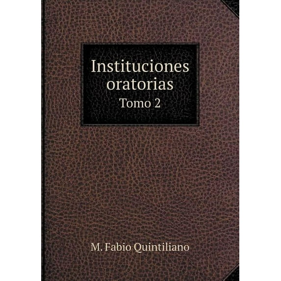 Instituciones oratorias Tomo 2 (Paperback)