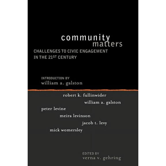 Institute for Philosophy and Public Policy Studies: Community Matters : Challenges to Civic Engagement in the 21st Century (Paperback)