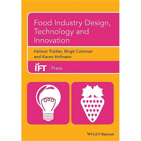 Institute of Food Technologists: Food Industry Design, Technology and Innovation (Hardcover)