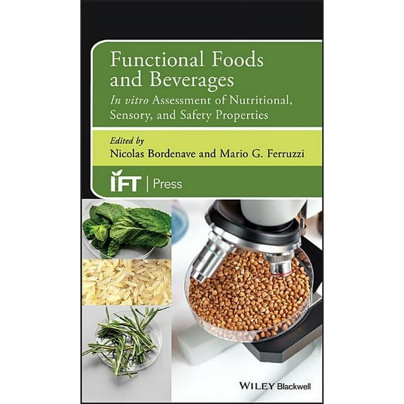Institute of Food Technologists: Functional Foods and Beverages: In Vitro Assessment of Nutritional, Sensory, and Safety Properties (Hardcover)