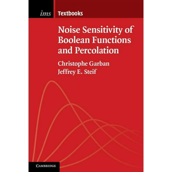 Institute of Mathematical Statistics Tex Noise Sensitivity of Boolean Functions and Percolation, Book 5, (Paperback)