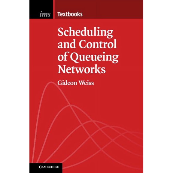 Institute of Mathematical Statistics Tex Scheduling and Control of Queueing Networks, Book 14, (Paperback)