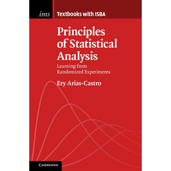Institute of Mathematical Statistics Tex Principles of Statistical Analysis: Learning from Randomized Experiments, (Paperback)