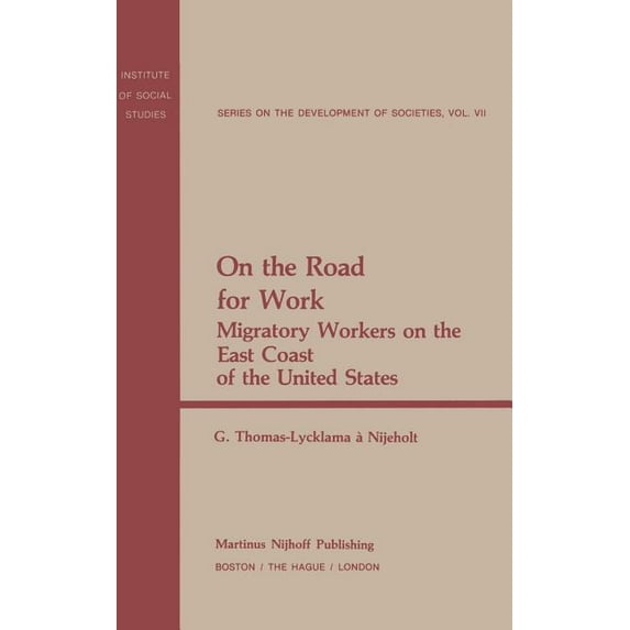 Institute of Social Studies Development On the Road for Work: Migratory Workers on the East Coast of the United States, Book 7, (Hardcover)
