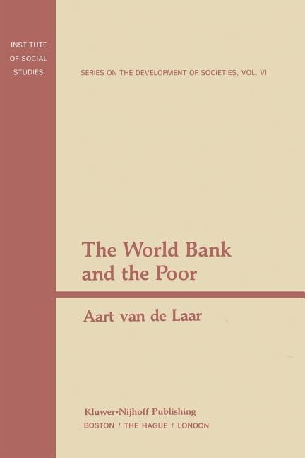 Institute of Social Studies Development The World Bank and the Poor ...