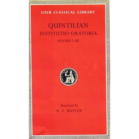 Pre-Owned Institutio Oratoria : Books I-III (Loeb Classical Library) (Hardcover) 0674991389 9780674991385