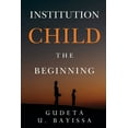 thumbnail image 1 of Institution Child - The Beginning, (Paperback), 1 of 1