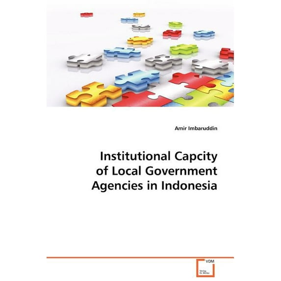 Institutional Capcity of Local Government Agencies in Indonesia (Paperback)