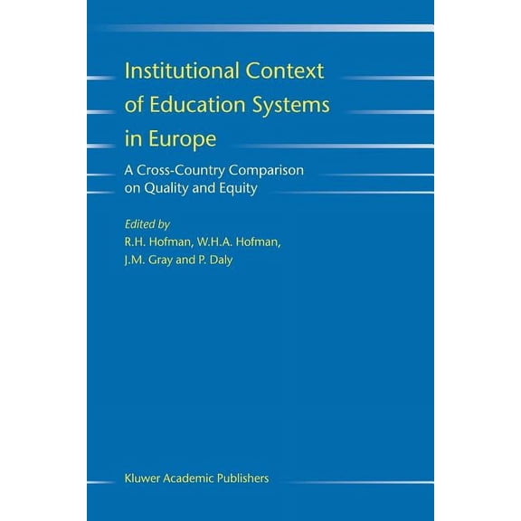 Institutional Context of Education Systems in Europe: A Cross-Country Comparison on Quality and Equity, (Paperback)