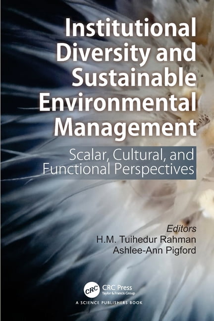 Institutional Diversity and Sustainable Environmental Management: Scalar, Cultural, and Functional Perspectives, (Paperback)