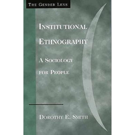 Pre-Owned Institutional Ethnography : A Sociology for People (Paperback) 9780759105027