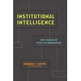 thumbnail image 1 of Institutional Intelligence: How to Build an Effective Organization, (Paperback), 1 of 1