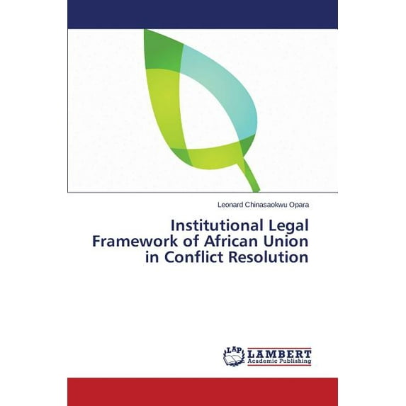 Institutional Legal Framework of African Union in Conflict Resolution (Paperback)