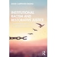 thumbnail image 1 of Institutional Racism and Restorative Justice: Oppression and Privilege in America, (Paperback), 1 of 1