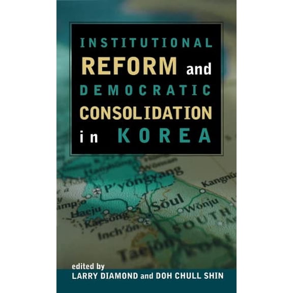 Pre-Owned Institutional Reform and Democratic Consolidation in Korea (Hoover Inst Press Publication) Paperback