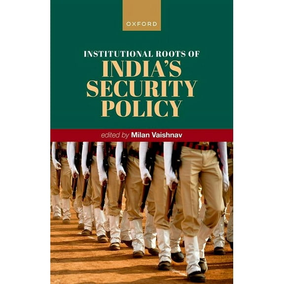 Institutional Roots of India's Security Policy, (Hardcover)