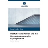 Institutionelle Marken und ihre Herausforderungen im ExportgeschÃ¤ft ...