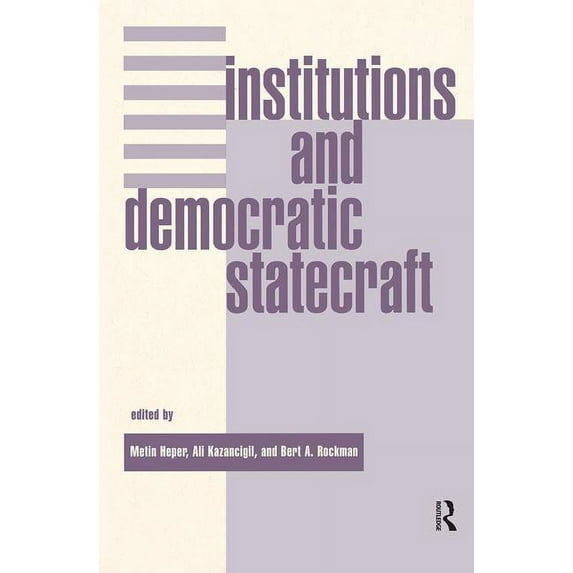 Institutions And Democratic Statecraft, (Hardcover)