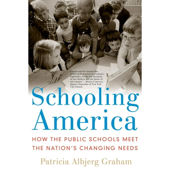 Institutions of American Democracy Schooling America: How the Public Schools Meet the Nation's Changing Needs, (Paperback)