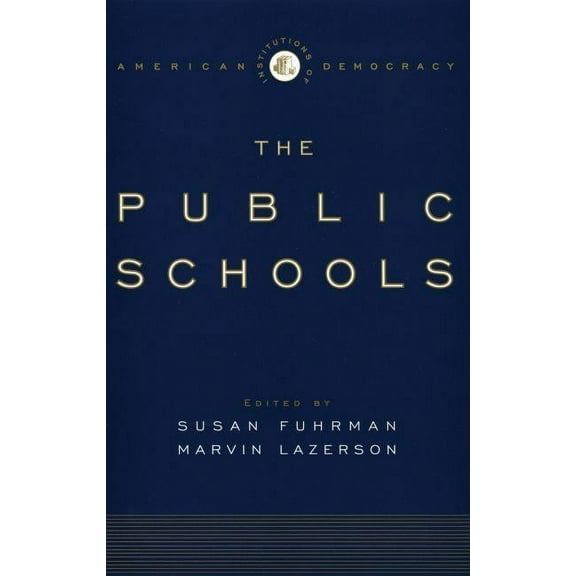 Institutions of American Democracy The Public Schools, (Hardcover)