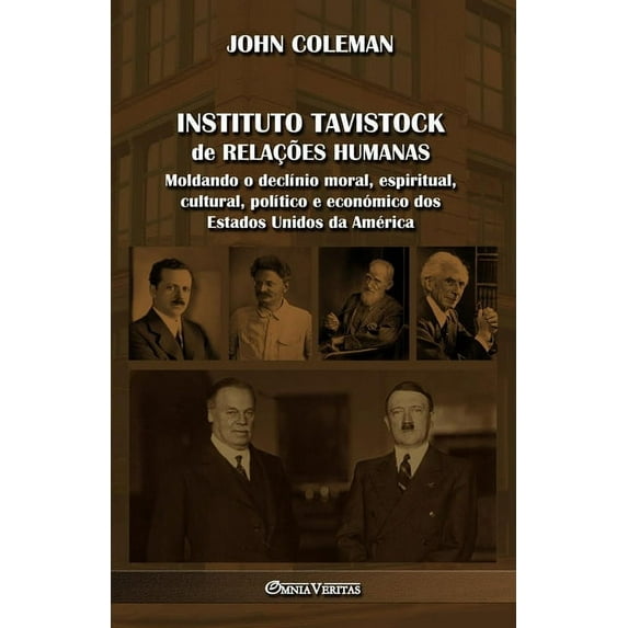 Instituto Tavistock de Relações Humanas: Moldando o declínio moral, espiritual, cultural, político e económico dos Estados Unidos da América (Paperback)