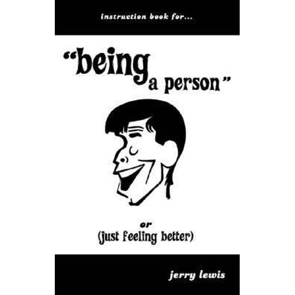 Pre-Owned Instruction Book For...Being a Person: Or (Just Feeling Better) (Paperback) 0937539740 9780937539743