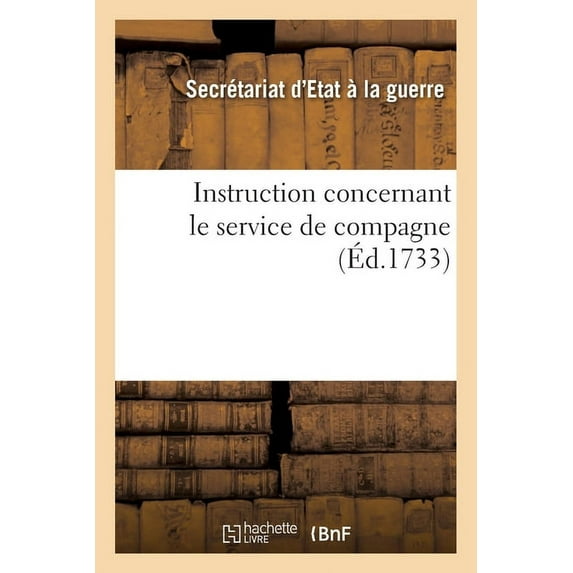 Instruction Concernant Le Service de Compagne (Paperback)