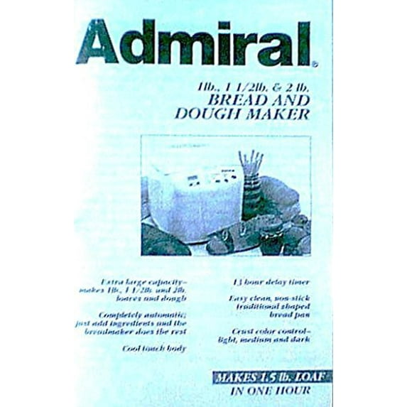 Instruction Manual ONLY for Admiral Bread Machine Maker Instruction Manual Model: 4451303 REPRINT