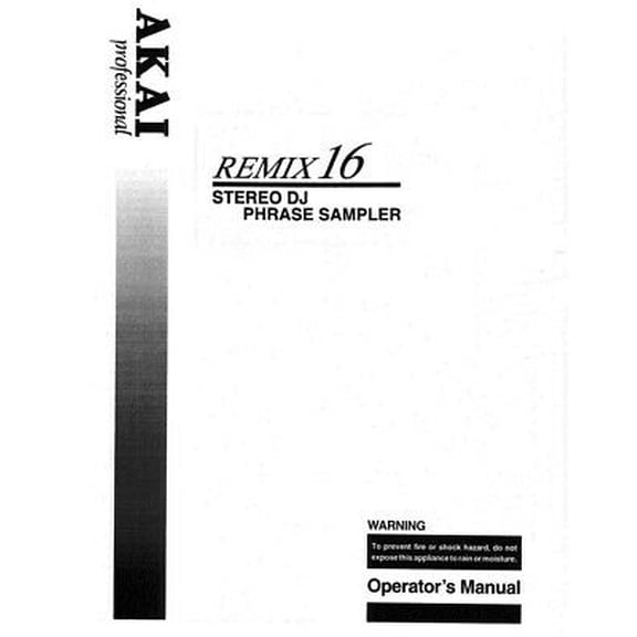 Instruction Manual ONLY for Akai REMIX-16 Phrase Sampler Owners Instruction Manual REPRINT
