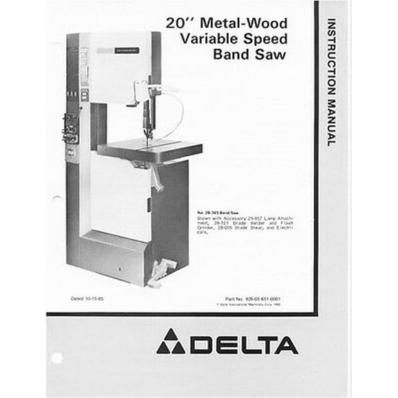 Instruction Manual ONLY for Delta 20" Metal-Wood Variable Speed Band Saw Instruction Manual REPRINT