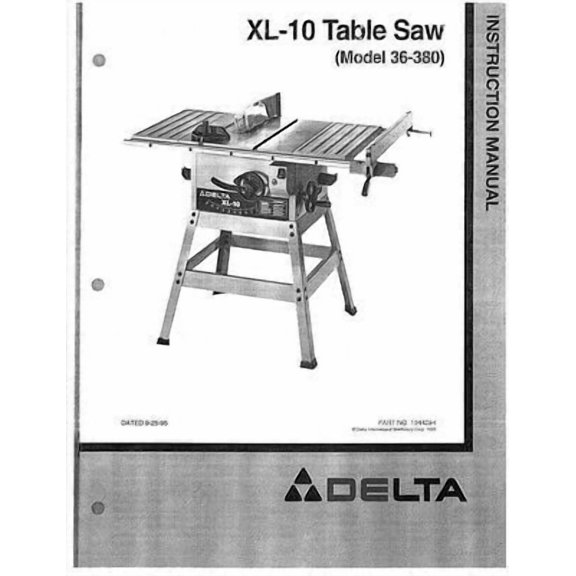 Instruction Manual ONLY for Delta 36-380 XL-10 Table Saw Instruction Manual REPRINT